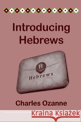 Introducing Hebrews Charles Ozanne 9781783644933 Open Bible Trust