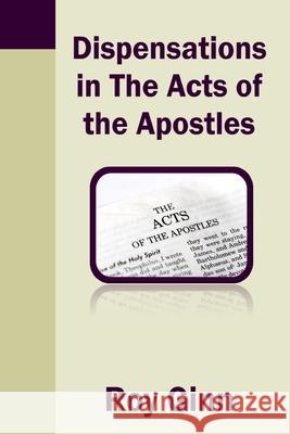 Dispensations in the Acts of the Apostles Roy Ginn 9781783645077 Open Bible Trust