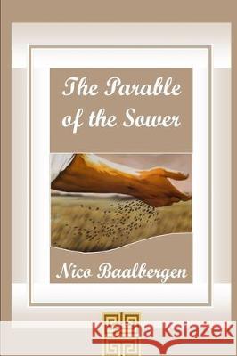 The Parable of the Sower Nico Baalbergen 9781783645848 Open Bible Trust