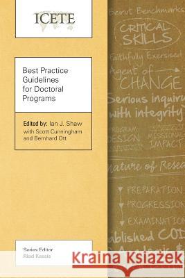 Best Practice Guidelines for Doctoral Programs Scott Cunningham, Bernhard Ott, Ian J. Shaw 9781783680801 Langham Publishing