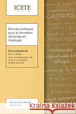 Bonnes pratiques pour la formation doctorale en théologie Shaw, Ian J. 9781783685264 Langham Global Library