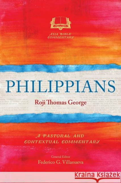 Philippians: A Pastoral and Contextual Commentary Roji Thomas George 9781783685851