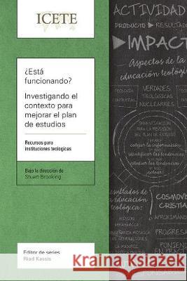 ¿Está funcionando? Investigando el contexto para mejorar el plan de estudios: Un recurso para escuelas teológicas Stuart Brooking 9781783685967