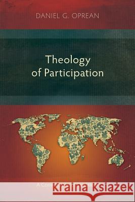 Theology of Participation: A Conversation of Traditions Daniel G. Oprean 9781783686384 Langham Publishing