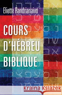 Cours d'Hebreu Biblique Eliette Randrianaivo 9781783688791 Langham Publishing