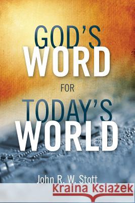 God's Word for Today's World John R. W. Stott 9781783689378 Langham Publishing