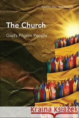 The Church: God's Pilgrim People Niringiye, David Zac 9781783689729 Langham Global Library