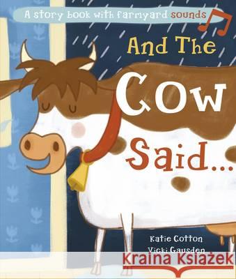 And the Cow Said Katie Cotton, Vicki Gausden 9781783700479 Templar Publishing