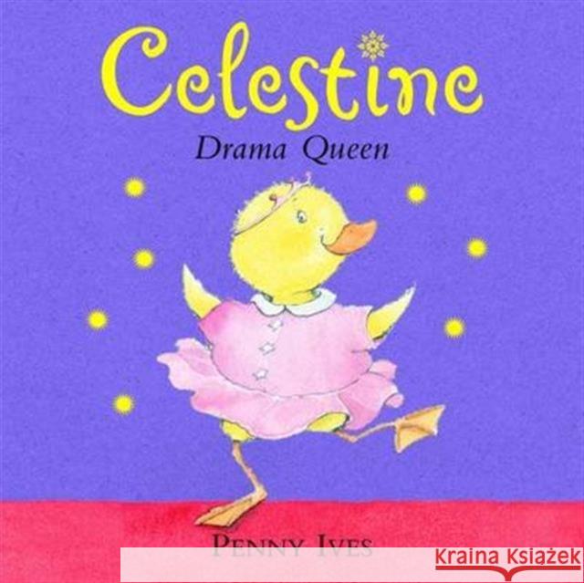 Celestine, Drama Queen Penny Ives 9781783700981