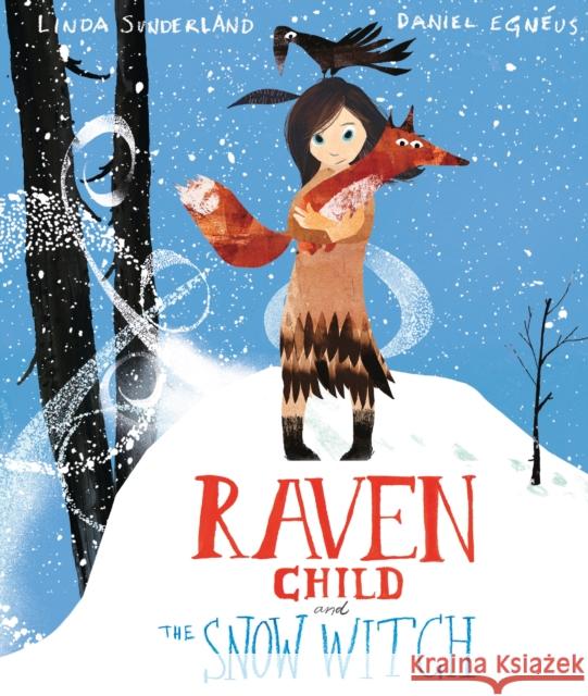 Raven Child and the Snow-Witch Linda Sunderland 9781783704194