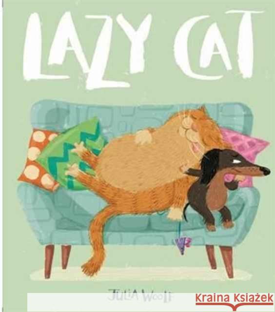 Lazy Cat  Woolf, Julia 9781783706433