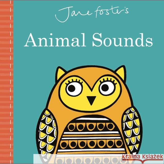 Jane Foster's Animal Sounds Foster, Jane 9781783707683