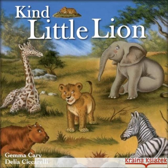 Kind Little Lion Gemma Cary 9781783737451 North Parade Publishing