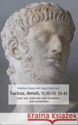 Tacitus, Annals, 15.20-23, 33-45 Mathew Owen Ingo Gildenhard 9781783740017