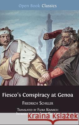 Fiesco's Conspiracy at Genoa Friedrich Schiller John, Jr. Guthrie Flora Kimmich 9781783740437