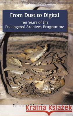 From Dust to Digital: Ten Years of the Endangered Archives Programme Maja Kominko 9781783740635 Open Book Publishers