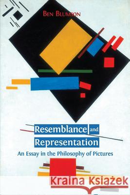 Resemblance and Representation: An Essay in the Philosophy of Pictures Ben Blumson 9781783740727 Open Book Publishers