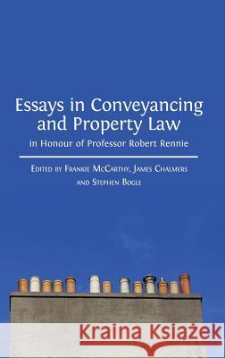 Essays in Conveyancing and Property Law in Honour of Professor Robert Rennie Frankie McCarthy James Chalmers Stephen Bogle 9781783741489 Open Book Publishers