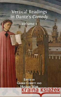 Vertical Readings in Dante's Comedy: Volume 1 George Corbett Heather Webb 9781783741731 Open Book Publishers