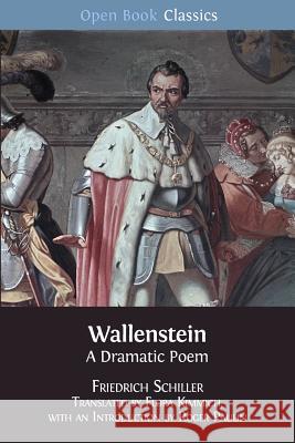 Wallenstein: A Dramatic Poem Friedrich Schiller Flora Kimmich Roger Paulin 9781783742639 Open Book Publishers