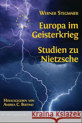 Europa im Geisterkrieg. Studien zu Nietzsche Werner Stegmaier, Andrea Christian Bertino 9781783744411 Open Book Publishers