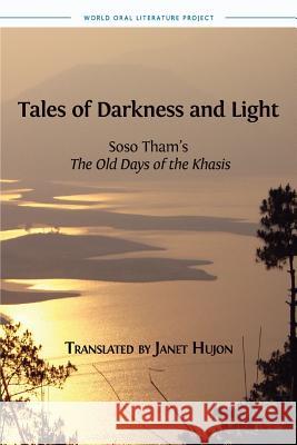 Tales of Darkness and Light: Soso Tham's The Old Days of the Khasis Tham, Soso 9781783744688 Open Book Publishers
