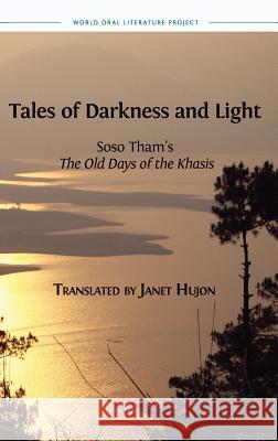 Tales of Darkness and Light: Soso Tham's The Old Days of the Khasis Tham, Soso 9781783744695 Open Book Publishers
