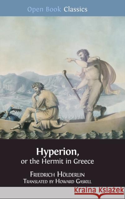Hyperion, or the Hermit in Greece Friedrich Hölderlin, Howard Gaskill 9781783746569