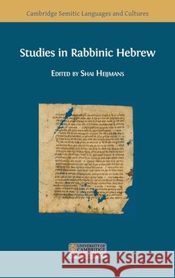 Studies in Rabbinic Hebrew Shai Heijmans 9781783746811