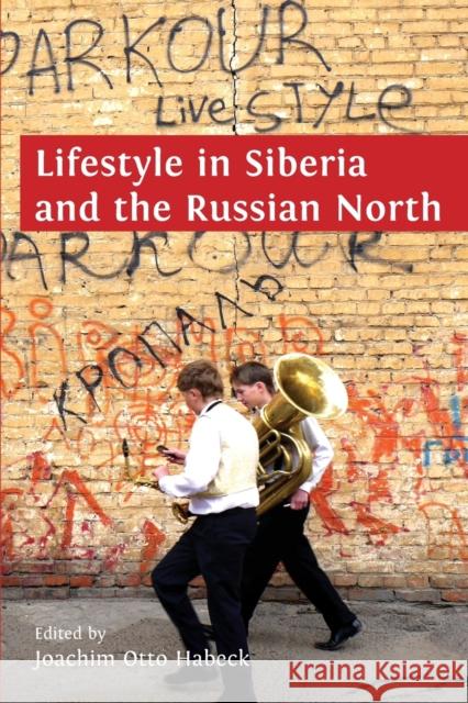 Lifestyle in Siberia and the Russian North Habeck Joachim Otto 9781783747177