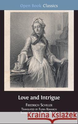Love and Intrigue: A Bourgeois Tragedy Friedrich Schiller, Flora Kimmich 9781783747399