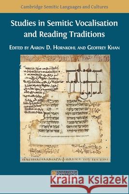 Studies in Semitic Vocalisation and Reading Traditions Aaron D. Hornkohl Geoffrey Khan 9781783749355