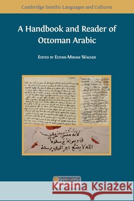 A Handbook and Reader of Ottoman Arabic Esther-Miriam Wagner 9781783749416 Open Book Publishers