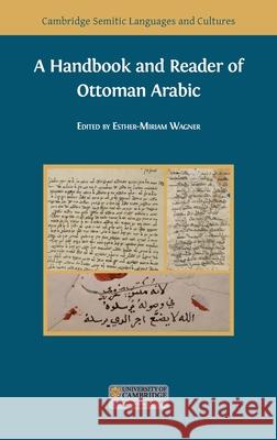 A Handbook and Reader of Ottoman Arabic Esther-Miriam Wagner 9781783749423 Open Book Publishers