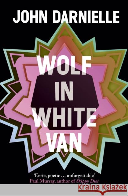 Wolf in White Van John Darnielle 9781783781102