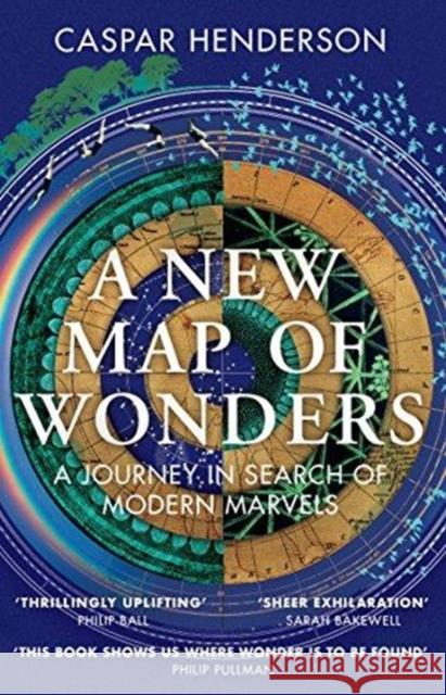 A New Map of Wonders: A Journey in Search of Modern Marvels Caspar Henderson   9781783781355