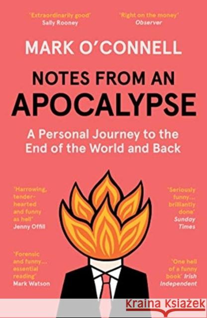 Notes from an Apocalypse: A Personal Journey to the End of the World and Back Mark, LCSW O'Connell 9781783784073 Granta Books