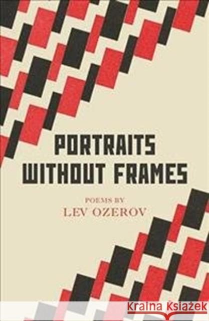 Portraits Without Frames: Selected Poems Lev Ozerov Robert Chandler Boris Drayluk 9781783784714 Granta Books