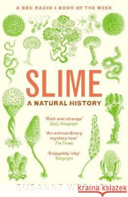Slime: A Natural History Susanne Wedlich 9781783786855 Granta Books