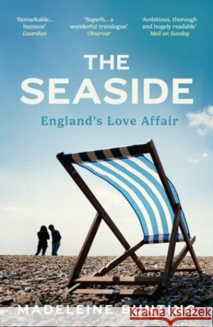 The Seaside: England's Love Affair Madeleine Bunting 9781783787197