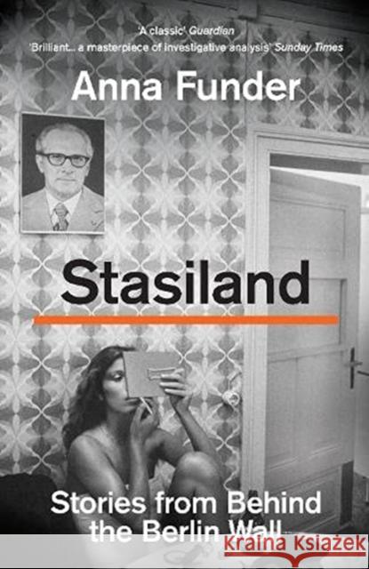 Stasiland: Stories from Behind the Berlin Wall Anna Funder   9781783787340