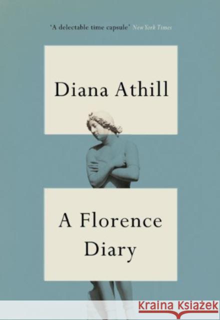 A Florence Diary Diana (Y) Athill 9781783787425 Granta Books