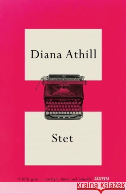 Stet: An Editor's Life Diana (Y) Athill 9781783787463 Granta Books