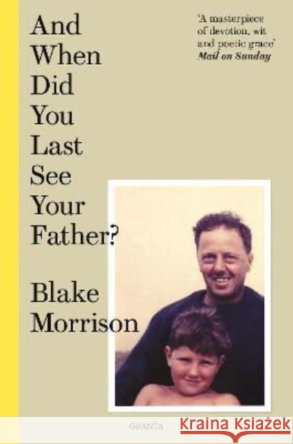 And When Did You Last See Your Father? Blake Morrison 9781783787654 Granta Books