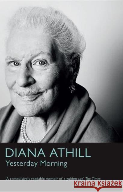Yesterday Morning: A Very English Childhood Diana (Y) Athill 9781783788163 Granta Books