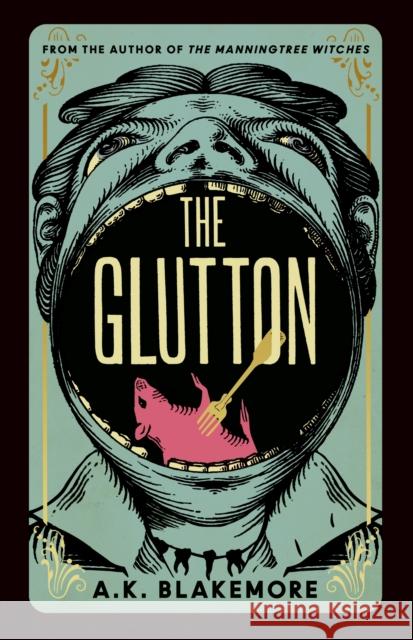 The Glutton A. K. Blakemore 9781783789191 Granta Books