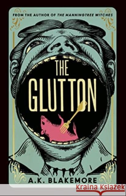 The Glutton A. K. Blakemore 9781783789214 Granta Books