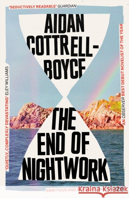 The End of Nightwork Aidan Cottrell-Boyce 9781783789542