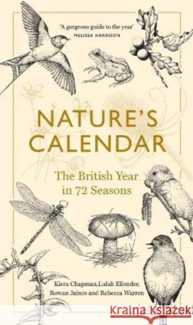 Nature's Calendar: The British Year in 72 Seasons Rebecca Warren 9781783789610 Granta Books