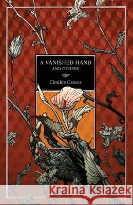 A Vanished Hand and Others Clotilde Graves Melissa Edmundson 9781783807567
